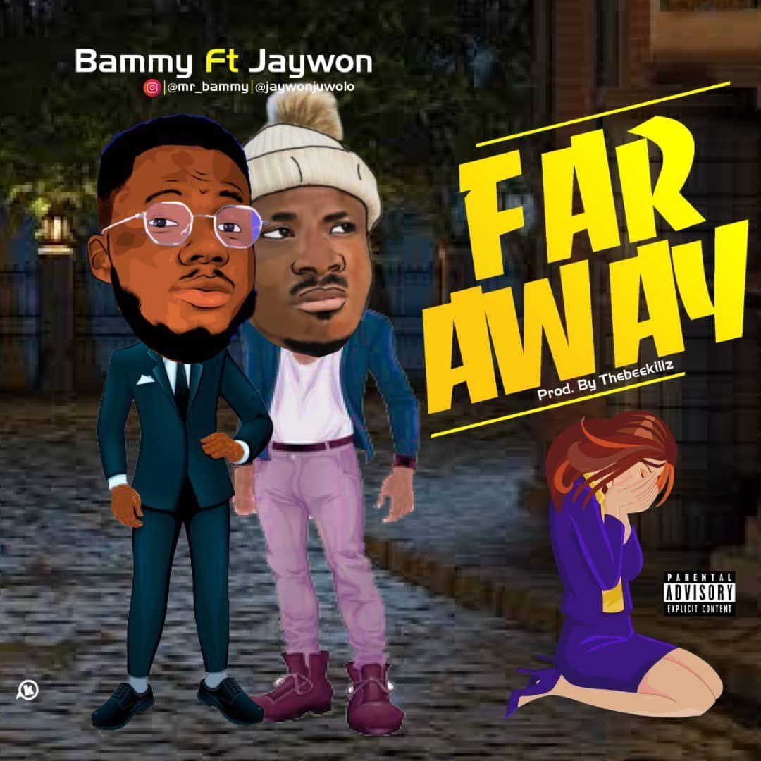 mp3 Bammy Ft. Jaywon Far Away Music Radio Nigeria