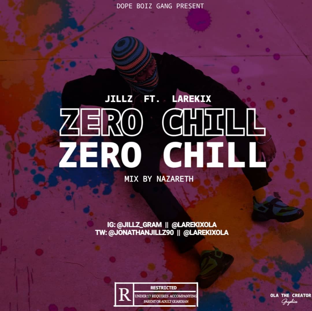 DOWNLOAD Music Mp3: Jillz Ft. Larakix - Zero Chill - Music/Radio - Nigeria