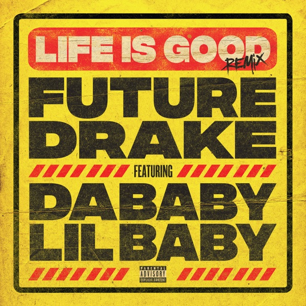 Future - Life Is Good (remix) [feat. Drake, Dababy & Lil Baby] -  Music/Radio - Nigeria