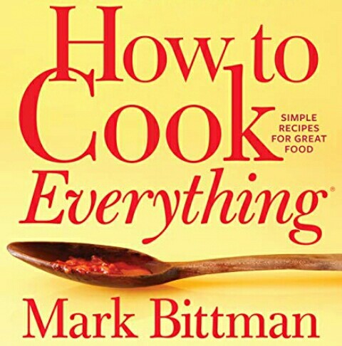 Cooking Guide For Beginners - Mark Bittman’s Cook Book  