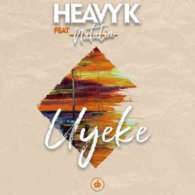 Heavy K - Uyeke Ft Natalia (mp3 Download) - Music/Radio - Nigeria