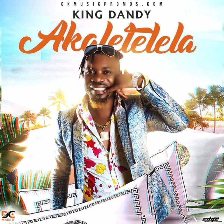 King Dandy “akaletelela” - Music/Radio - Nigeria