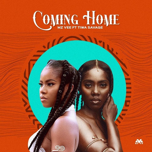 Mz Vee – Coming Home Ft Tiwa Savage Download Mp3 - Music/Radio - Nigeria