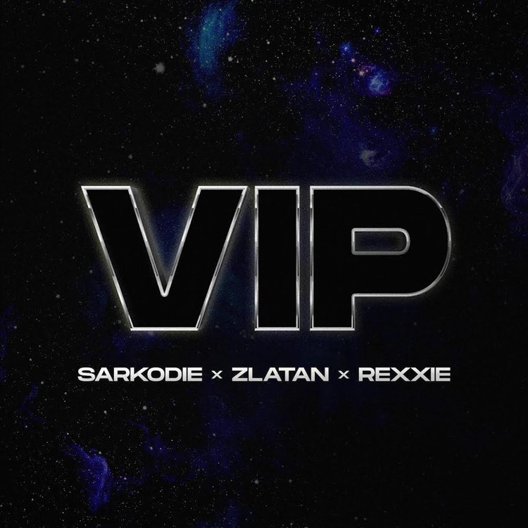 Free Music Download: Sarkodie – Vip Ft. Zlatan & Rexxie (mp3, Lyrics) -  Music/Radio - Nigeria