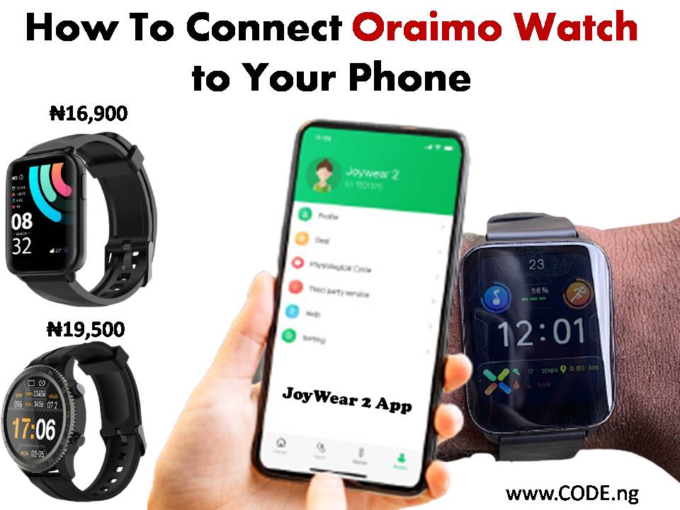 How To Connect Oraimo Smart Watch To Phone android Iphone Code.ng Phones Nigeria