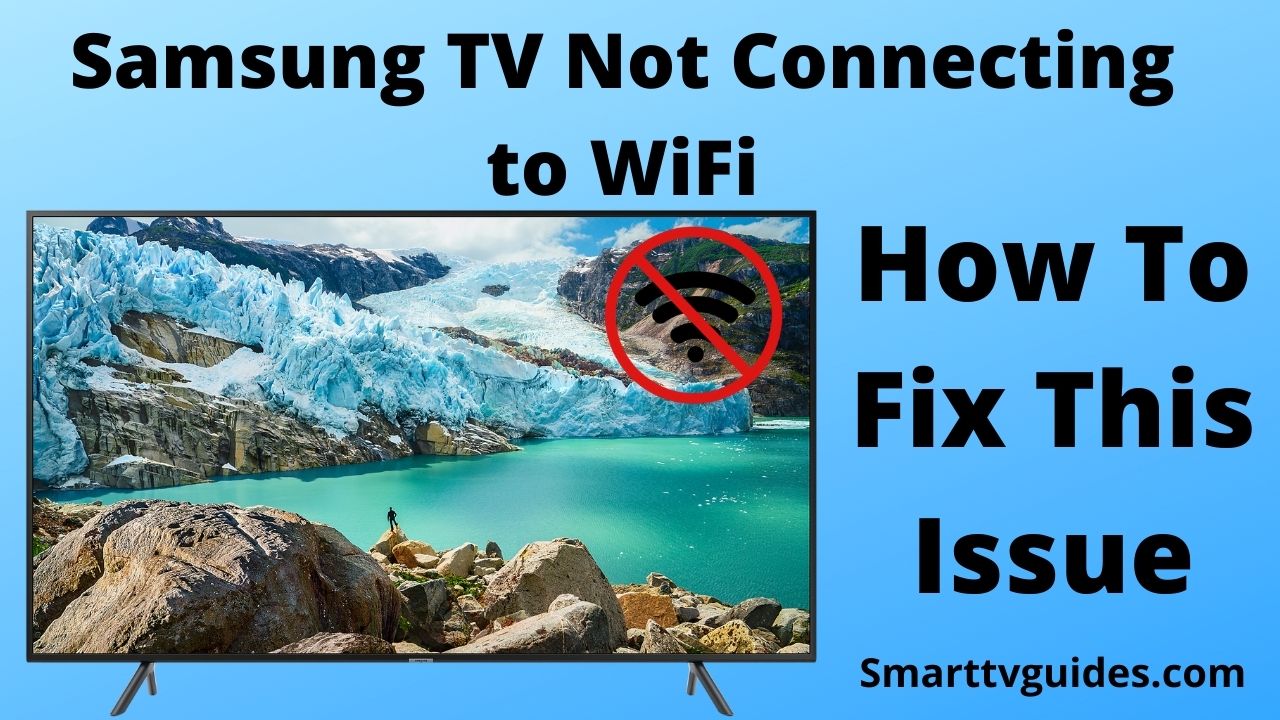 Samsung Tv Not Connecting To Wifi | Easy Ways To Fix It | Smart Tv