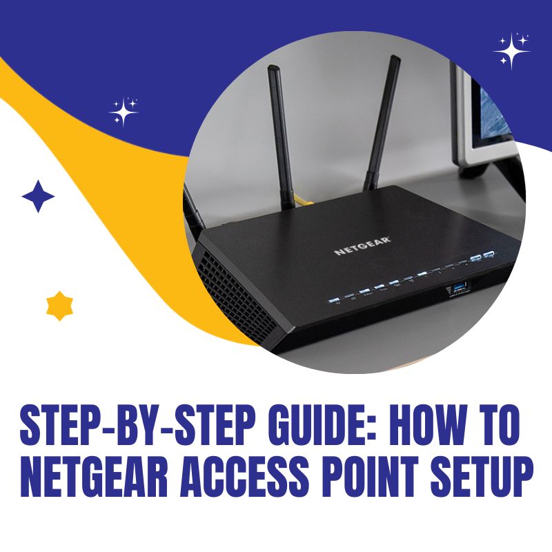 Step-by-step Guide: How To Netgear Access Point Setup - Science