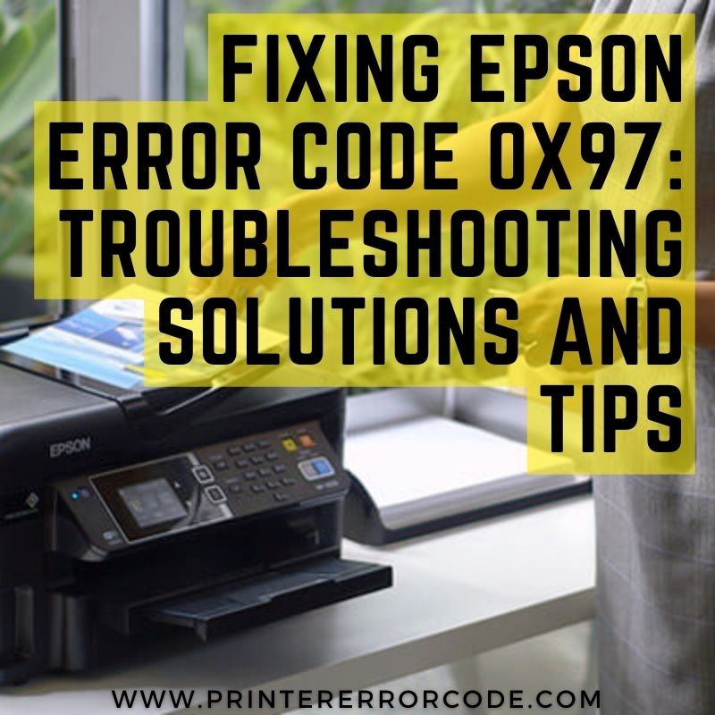 Fixing Epson Error Code 0x97: Troubleshooting Solutions And Tips -  Technology Market - Nigeria