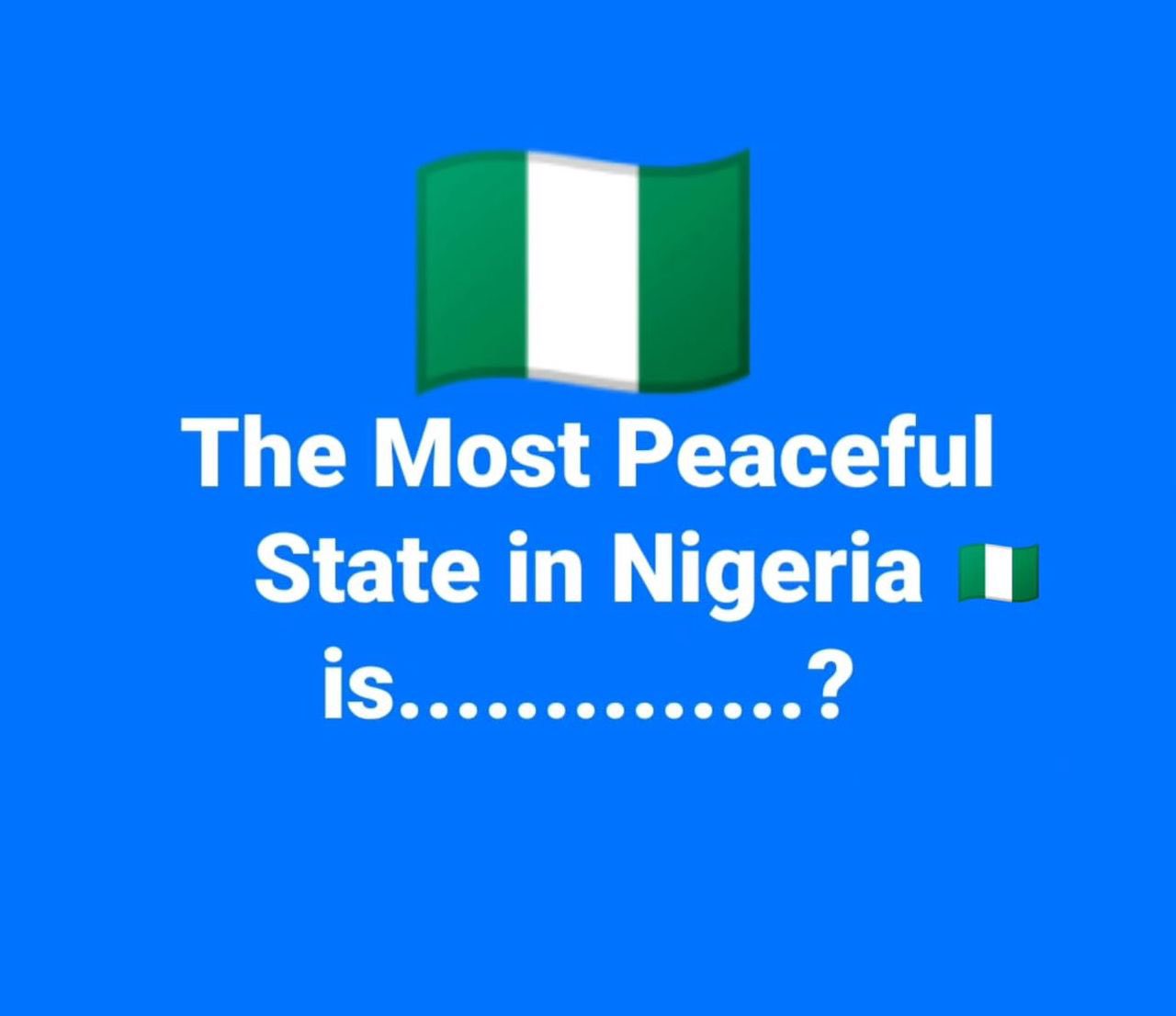 Which State Is The Most Peaceful In Nigeria? Politics Nigeria