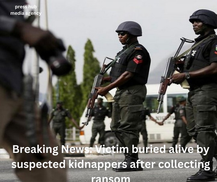 Breaking News Victim Buried Alive By Suspected Kidnappers After