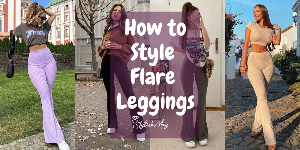 HOW TO STYLE FLARED LEGGINGS