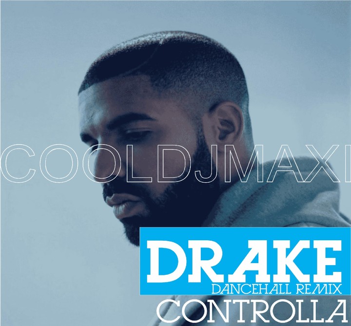 Hot Listen: Drake - Controlla Cooldjmaxi Remix. - Music/Radio - Nigeria