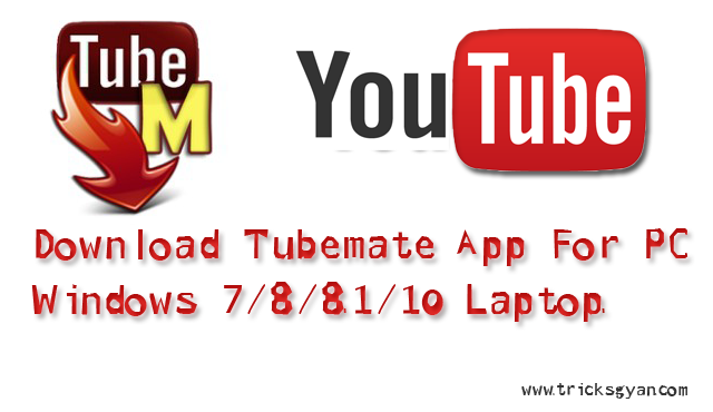 Download Tubemate App For Pc Windows Laptop 7 8 8 1 10 Computers Nigeria