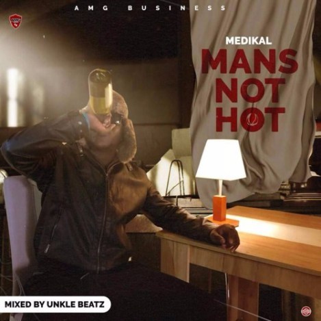Medikal – Mans Not Hot - Music/Radio - Nigeria