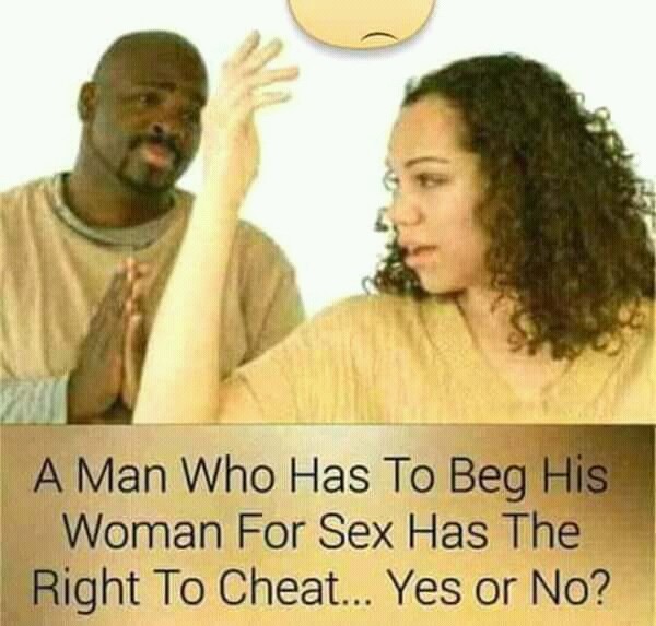 Do You Think A Man Who Has To Beg His Wife For Sex Has The Right To ... image