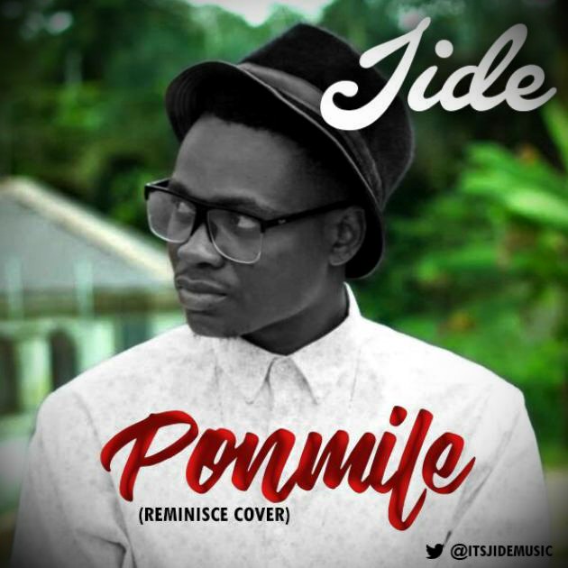 Download : JIDE - Ponmile (reminisce Cover) Mp3 - Music/Radio - Nigeria