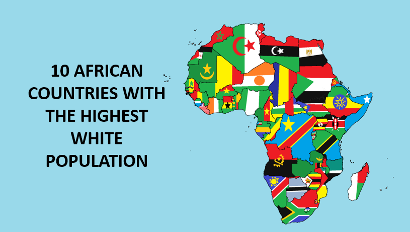 African Countries With The Highest White Population - Travel - Nigeria