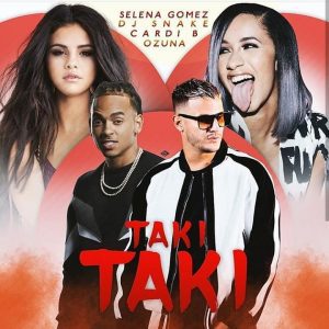 Video: Dj Snake Ft Card I B , Selena Gomez & Ozuna - Taki Taki -  Music/Radio - Nigeria