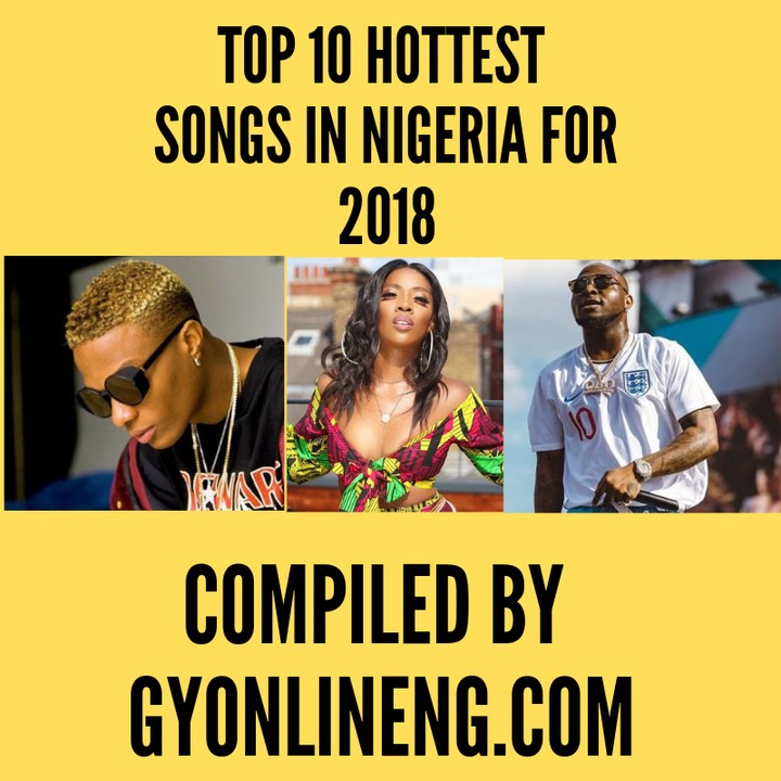Top 10 Hottest Songs In Nigeria For 2018 Compiled By