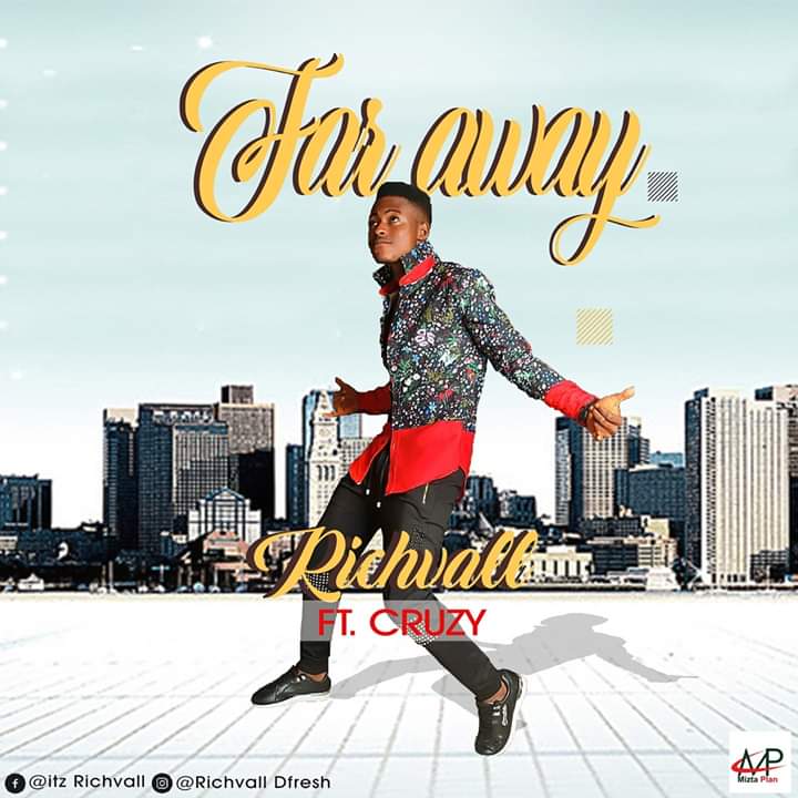 Download Far Away By Richvall Featuring Cruzy Music Radio Nigeria